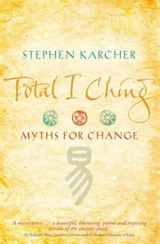 Book Total I Ching Stephen Karcher