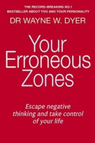 Knjiga Your Erroneous Zones Wayne W. Dyer