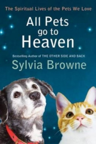 Книга All Pets Go To Heaven Sylvia Browne