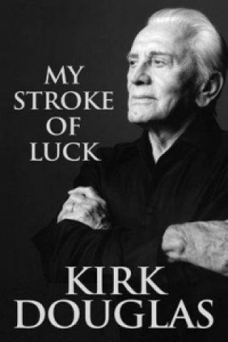 Kniha My Stroke Of Luck Kirk Douglas