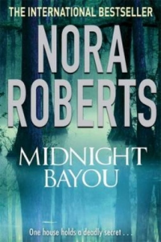 Könyv Midnight Bayou Nora Roberts