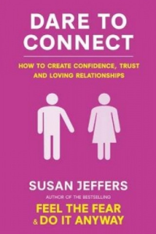 Książka Dare To Connect Susan Jeffers