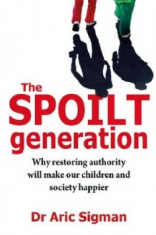 Knjiga Spoilt Generation Aric Sigman