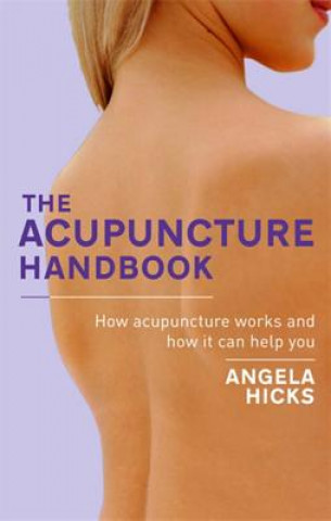 Könyv Acupuncture Handbook Angela Hicks