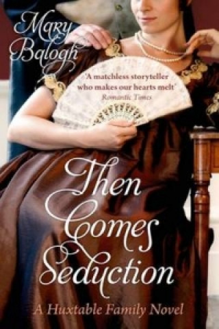 Kniha Then Comes Seduction Mary Balogh