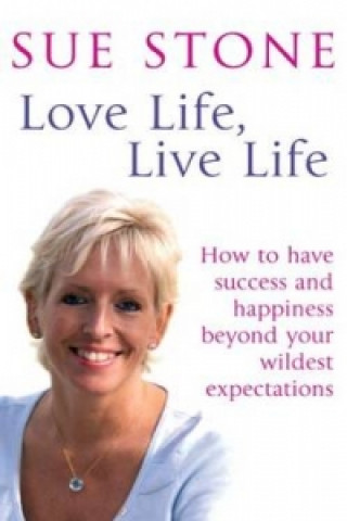 Kniha Love Life, Live Life Sue Stone