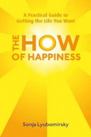 Książka How Of Happiness Sonja Lyubomirsky
