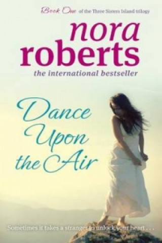 Knjiga Dance Upon The Air Nora Roberts