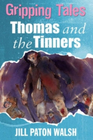 Książka Gripping Tales: Thomas and the Tinners Jill Paton Walsh