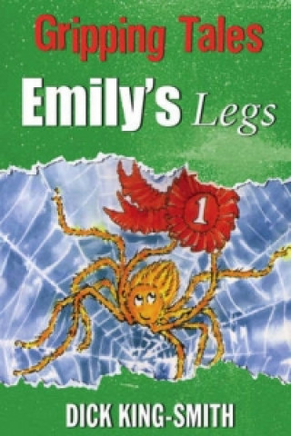 Kniha Gripping Tales: Emily's Legs Dick King-Smith
