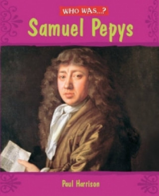 Kniha Who Was: Samuel Pepys? Paul Harrison