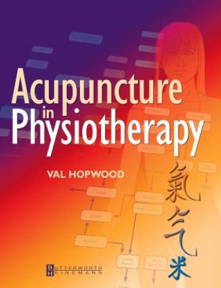 Könyv Acupuncture in Physiotherapy Val Hopwood