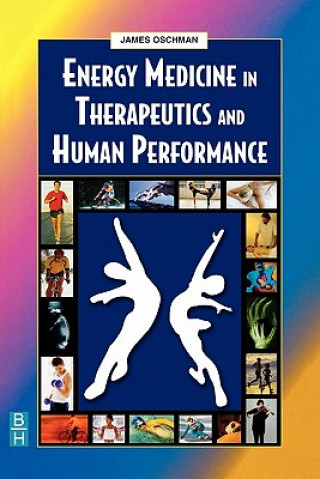 Książka Energy Medicine in Therapeutics and Human Performance James Oschman