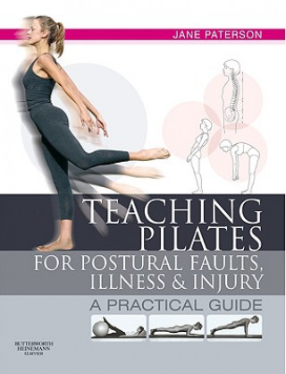 Kniha Teaching pilates for postural faults, illness and injury Jane Paterson