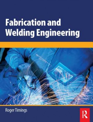 Knjiga Fabrication and Welding Engineering Roger Timings