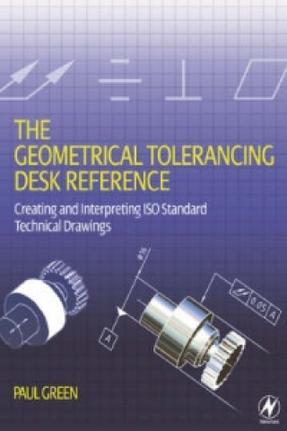 Könyv Geometrical Tolerancing Desk Reference Paul Green