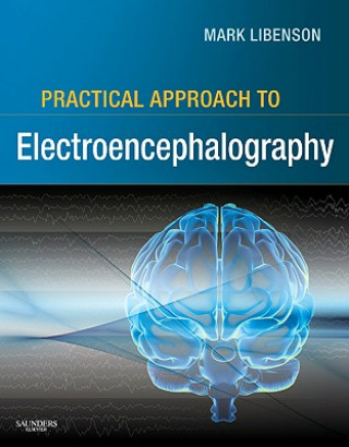 Kniha Practical Approach to Electroencephalography Mark H Libenson