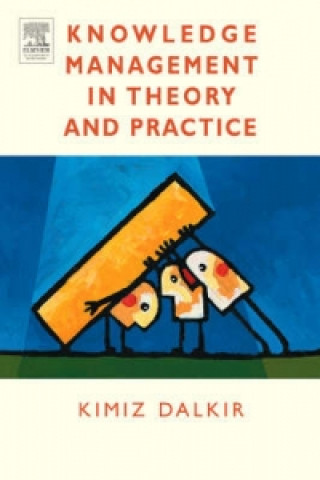 Buch Knowledge Management in Theory and Practice Kimiz Dalkir