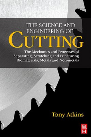 Kniha Science and Engineering of Cutting Antony Atkins