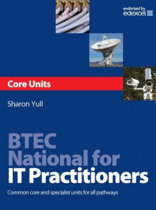 Könyv BTEC National for IT Practitioners: Core units Yull