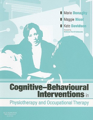 Könyv Cognitive Behavioural Interventions in Physiotherapy and Occupational Therapy Marie Donaghy