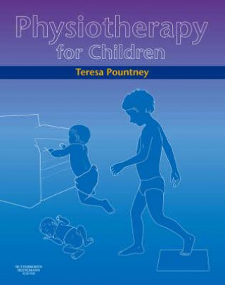 Könyv Physiotherapy for Children Teresa Pountney