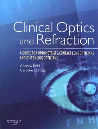 Книга Clinical Optics and Refraction Andrew Keirl