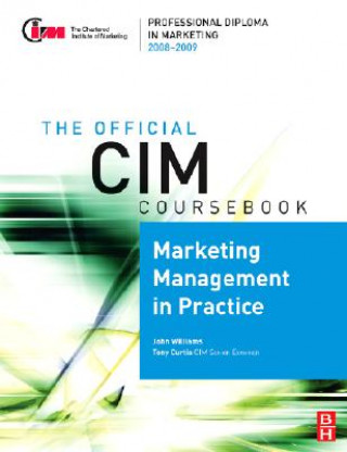 Carte CIM Coursebook 08/09 Marketing Management in Practice Williams