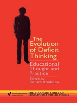 Kniha Evolution of Deficit Thinking Richard R. Valencia