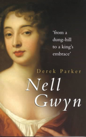 Könyv Nell Gwyn Derek Parker