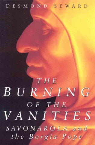 Carte Burning of the Vanities Desmond Seward