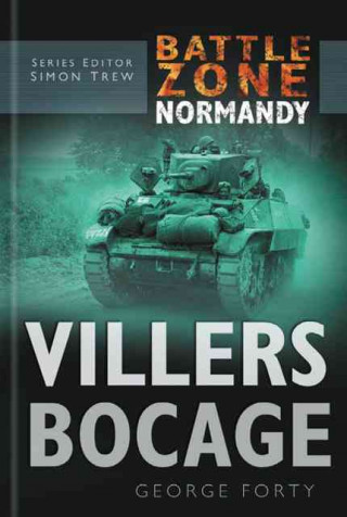Könyv Battle Zone Normandy: Villers Bocage George Forty