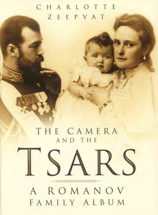 Könyv Camera and the Tsars Charlotte Zeepvat
