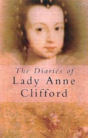 Książka Diaries of Lady Anne Clifford D J H Clifford