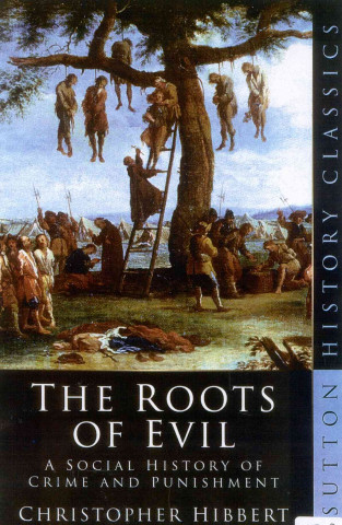 Kniha Roots of Evil Christopher Hibbert