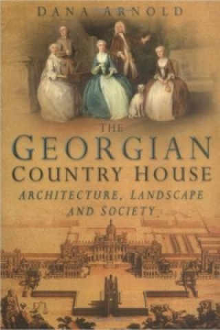Kniha Georgian Country House Dana Arnold