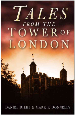 Buch Tales from the Tower of London Daniel Diehl