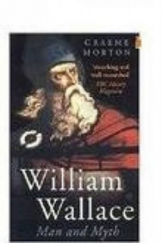 Книга William Wallace: Man and Myth Graeme Morton