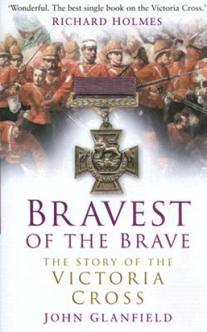 Könyv Bravest of the Brave John Glanfield