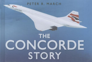 Книга Concorde Story Peter R March