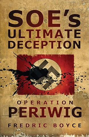 Książka SOE's Ultimate Deception Fredric Boyce