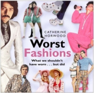 Książka Worst Fashions Catherine Horwood
