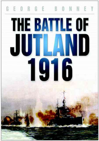 Kniha Battle of Jutland 1916 George Bonney