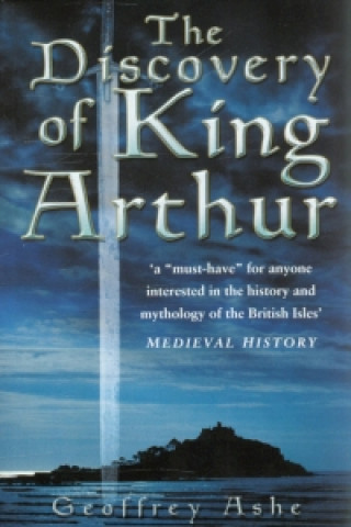 Könyv Discovery of King Arthur Geoffrey Ashe