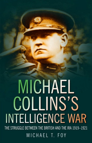 Kniha Michael Collins's Intelligence War Michael Foy