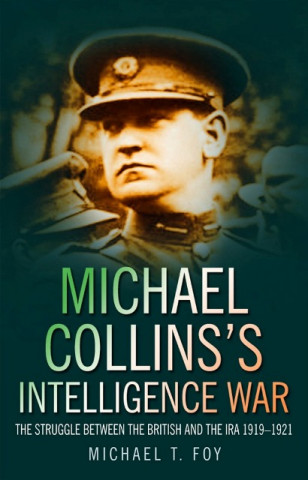 Livre Michael Collins's Intelligence War Michael Foy