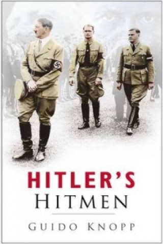 Carte Hitler's Hitmen Guido Knopp