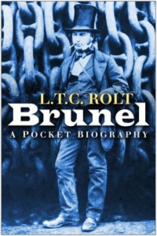 Livre Brunel: A Pocket Biography L T C Rolt