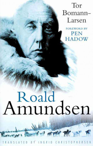 Könyv Roald Amundsen Lene Bomann-Larsen