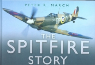 Kniha Spitfire Story Peter R. March